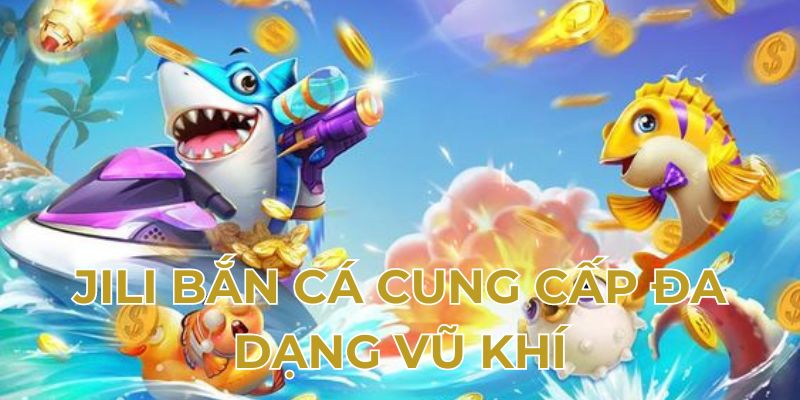 Bắn Cá VZ99- jili là nhà cung cấp mang những game chơi độc đáo 