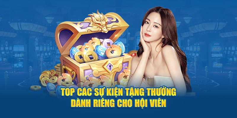 Khuyến Mãi VZ99- top các sự kiện tặng thưởng dành riêng cho hội viên 